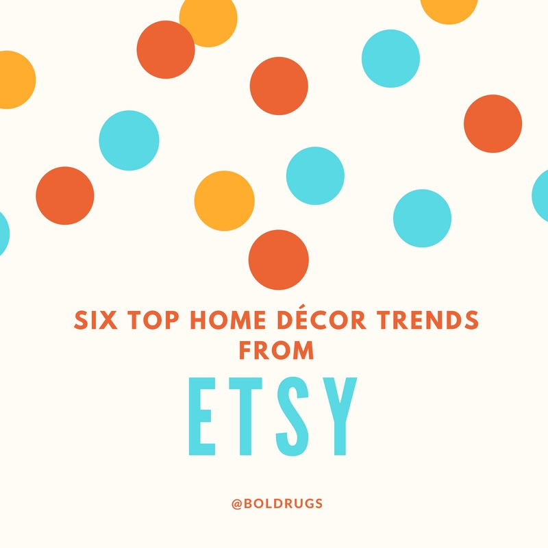 Six Top Home Décor Trends from Etsy