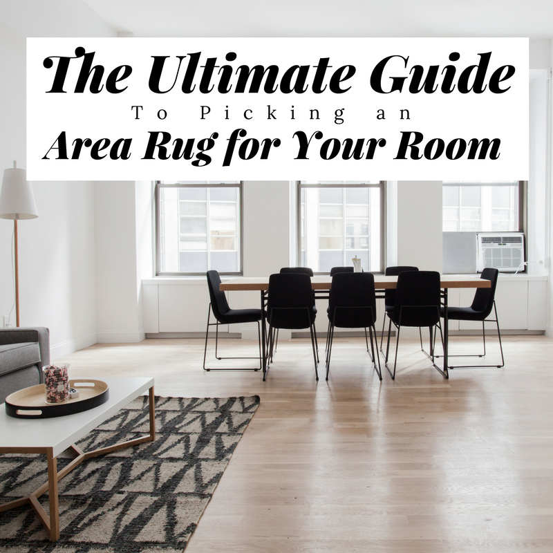 The Ultimate Guide to Picking an Area Rug for Your Room