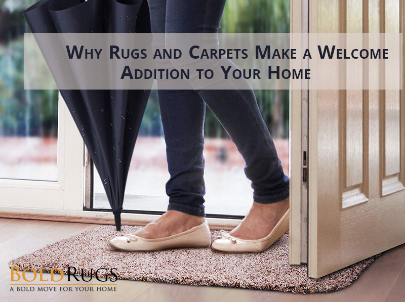 Why Rugs and Carpets Make a Welcome Addition to Your Home